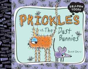 Prickles vs the Dust Bunnies A Series might hook them! There's a Book for That Titles with large boy appeal