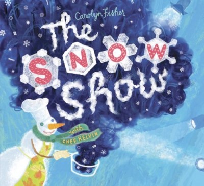 The Snow Show by Carolyn Fisher
