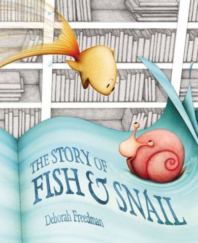  The Story of Fish and Snail #IMWAYR There's a Book for That
