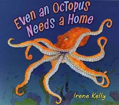 Even an Octopus Needs a Home #IMWAYR There's a Book for That