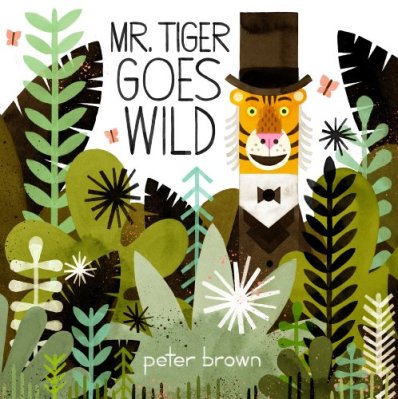 Mr Tiger goes Wild Favourites of 2013 There's a Book for That