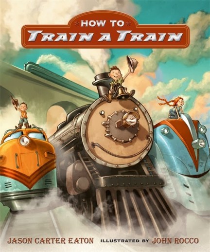 How to train a train #IMWAYR There's a Book for That