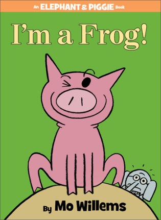 I'm a Frog #IMWAYR There's a Book for That