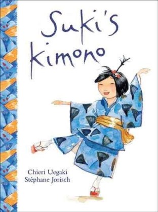  suki's Kimono Do you have a picture book about . . . ? 