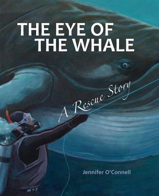 The Eye of the Whale  I wanted to see a whale There's a Book for That