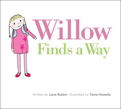 willow Finds a Way Do you have a picture book about . . . ? 