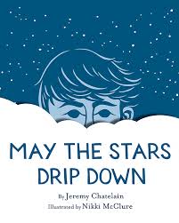 May the Stars Drip Down Monday November 17th, 2014 IMWAYR There's a Book for That