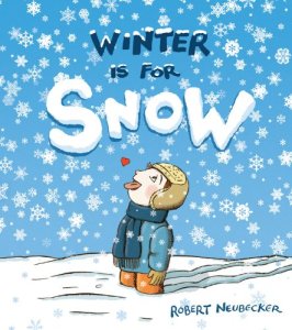 Winter is for Snow  Monday December 29th, 2014 There's a Book for That