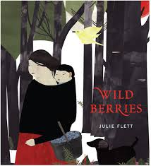 Wild Berries Julie Flett  #IMWAYR Monday January 5th, 2015 There's a Book for That