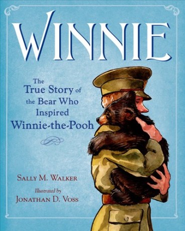 Winnie- The True Story of the Bear Who Inspired Winnie-the-Pooh  Nonfiction Picture Book Dreaming: Spring 2015 There's a Book for That