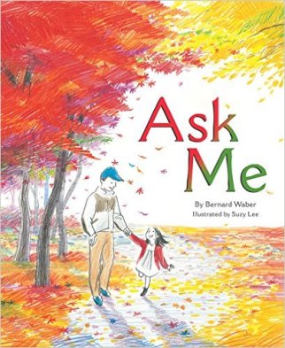 Ask Me Bernard Waber Suzy Lee Monday August 31st, 2015 There's a Book for That
