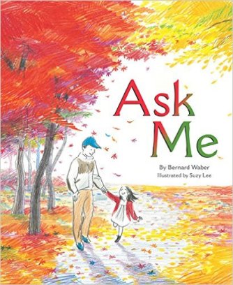 Ask Me Bernard Waber Suzy Lee