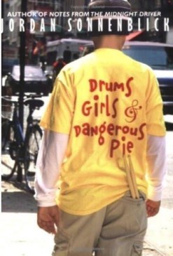 Drums Girls & Dangerous Pie by Jordan Sonnenblick In the world of books: 25 boys who stand out There's a Book for That
