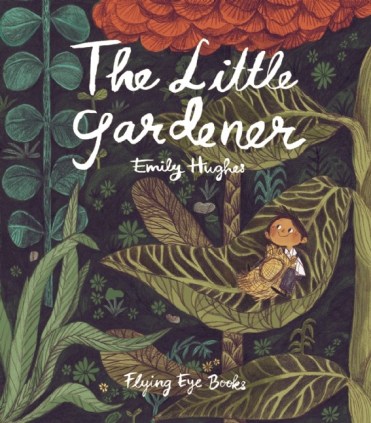 The Little Gardener  Picture Book Dreaming Wish List July 2015 There's a Book for That