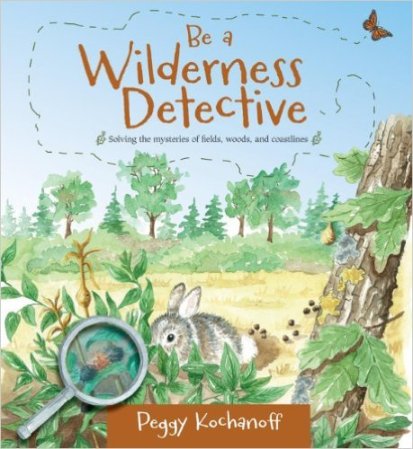 BE a Wildnerness Detective Nonfiction Picture Book Wednesday: Natural Mysteries, Solved
