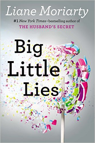 Big Little Lies Monday October 12th, 2015 There's a Book for That
