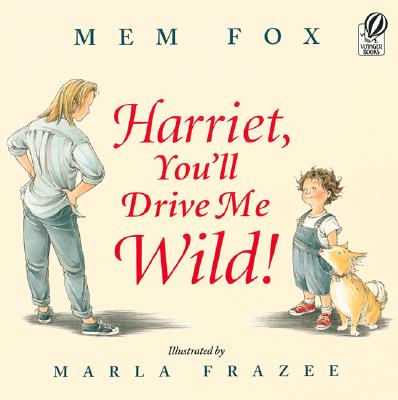 Harriet You'll Drive Me Wild Twenty Picture Books that capture the essence of childhood