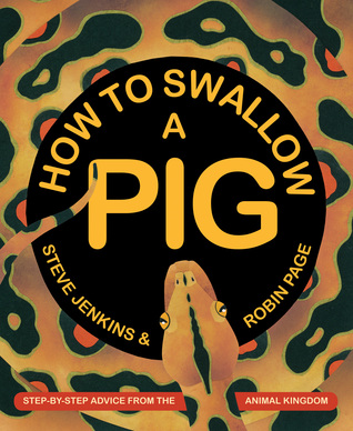 How to Swallow a Pig  20 favourite nonfiction titles of 2015 There's a Book for That