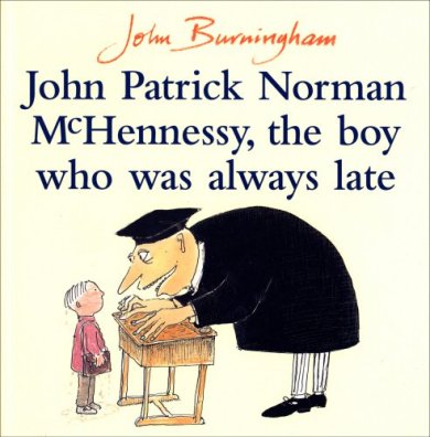 John Patrick Norman McHennessy – the boy who was always late. Twenty Picture Books that capture the essence of childhood