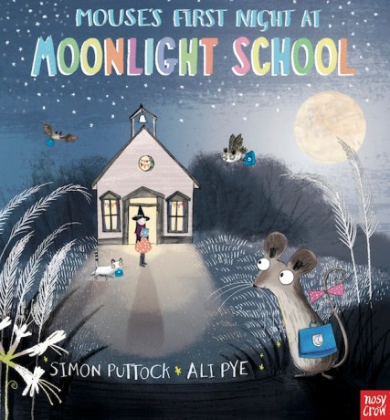 Mouse’s First Night in Moonlight School Monday November 9th, 2015 There's a Book for That