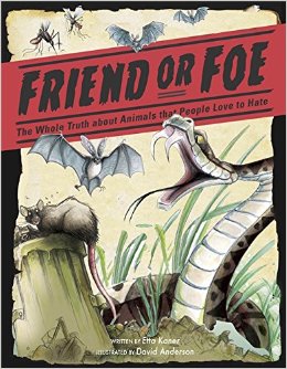 Friend or Foe: The Whole Truth About Animals People Love to Hate Nonfiction Picture Book Wednesday and I've been reading . . .