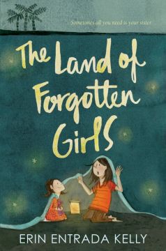 the-land-of-forgotten-girls-erin-entrada-kelly