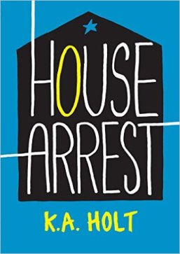 House Arrest by K.A. Holt Must read novels for 2016