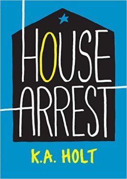 House Arrest by K.A. Holt