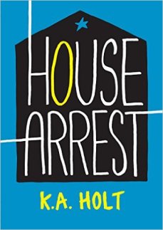 House Arrest by K.A. Holt