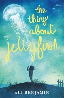 The Thing about Jellyfish by Ali Benjamin