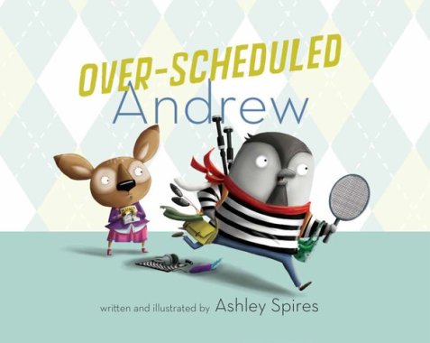 Over-Scheduled Andrew Monday March 7th, 2016 There's a Book for That #IMWAYR