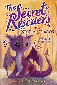 The Storm Dragon (The Secret Rescuers #1) by Paula Harrison